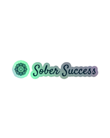 Sober Success Holographic Empowerment Decals – Peel, Place, Inspire