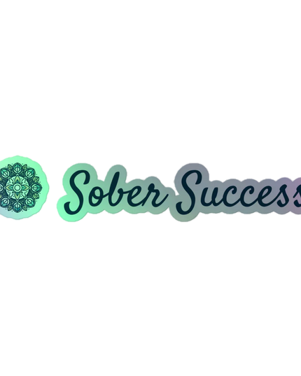 Sober Success Holographic Empowerment Decals – Peel, Place, Inspire