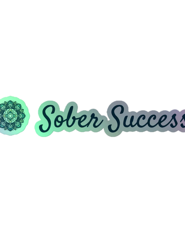 Sober Success Holographic Empowerment Decals – Peel, Place, Inspire